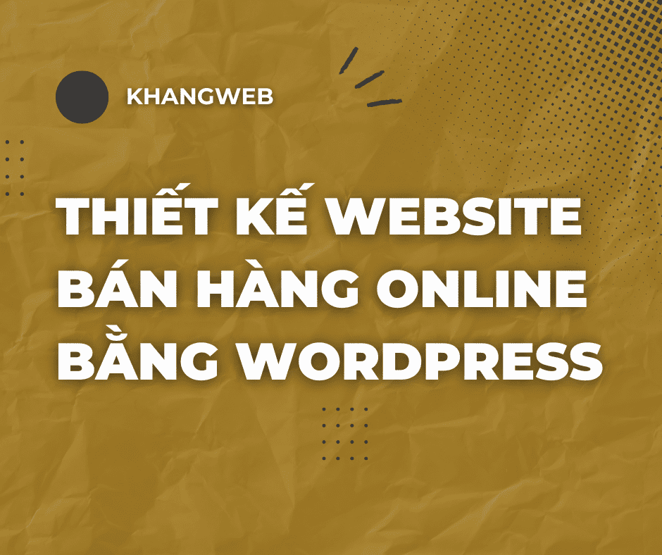 Thiết Kế Website Bán Hàng Online bằng WordPress